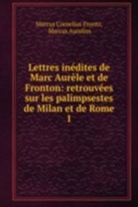 Lettres inedites de Marc Aurele et de Fronton: retrouvees sur les palimpsestes de Milan et de Rome