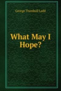 What May I Hope?