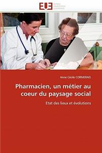Pharmacien, Un M�tier Au Coeur Du Paysage Social