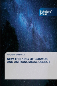 New Thinking of Cosmos and Astronomical Object