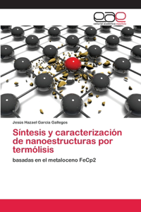 Síntesis y caracterización de nanoestructuras por termólisis