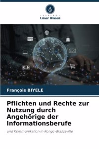 Pflichten und Rechte zur Nutzung durch Angehörige der Informationsberufe
