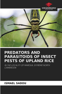 Predators and Parasitoids of Insect Pests of Upland Rice