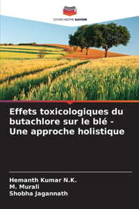 Effets toxicologiques du butachlore sur le blé - Une approche holistique