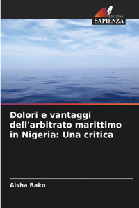 Dolori e vantaggi dell'arbitrato marittimo in Nigeria