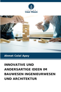 Innovative Und Andersartige Ideen Im Bauwesen Ingenieurwesen Und Architektur