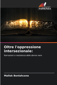 Oltre l'oppressione intersezionale