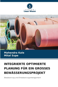 Integrierte Optimierte Planung Für Ein Grosses Bewässerungsprojekt