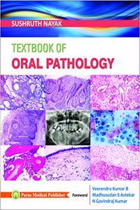 Textbook of Oral Pathology 1st/2019 [paperback] Sushruth Nayak [Jan 01, 2019]...