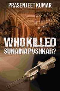 Who Killed Sunaina Pushkar?
