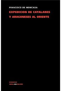 Expedición de Catalanes Y Aragoneses Al Oriente