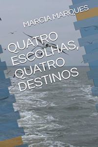 Quatro Escolhas, Quatro Destinos