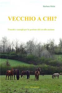 Vecchio a chi?