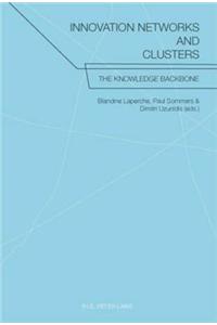 Innovation Networks and Clusters: The Knowledge Backbone