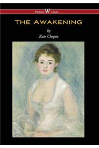 Awakening (Wisehouse Classics - Original Authoritative Edition 1899)