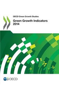 OECD Green Growth Studies Green Growth Indicators 2014