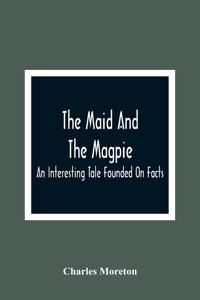 Maid And The Magpie