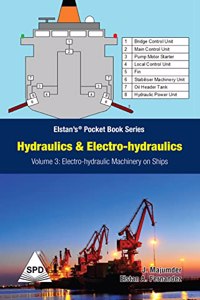 Hydraulics and Electro-Hydraulics Volume 3: Electrohydraulic Machinery on Ships (Elstanâ€™sÂ® Pocket Book Series)