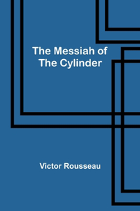 Messiah of the Cylinder