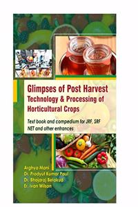 Glimpses of Post Harvest Technology & Processing of Horticulture Crops