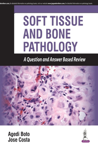 Soft Tissue and Bone Pathology a Question and Answer Based Review