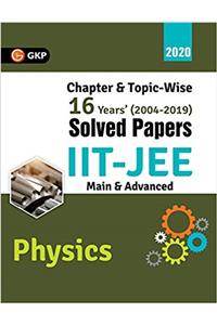 IIT JEE 2020 - Physics (Main & Advanced) - 16 Years' Chapter wise & Topic wise Solved Papers 2004-2019