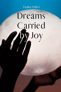 Dreams Carried by Joy
