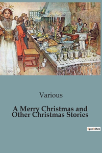 Merry Christmas and Other Christmas Stories