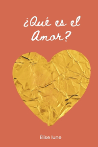 ¿Qué es el Amor?