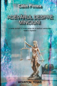 ADEVĂRUL despre MINCIUNI
