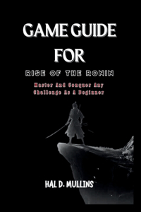 Game Guide for Rise of the Ronin