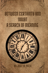 Between certainty and doubt