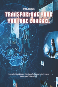 Transforming Your YouTube Channel