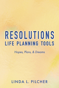 Resolutions: Life Planning Tools