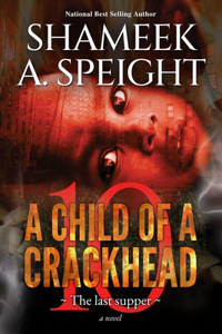 A Child of a Crackhead 10