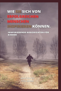 Wie Sie Sich Von Erfolgreichen Menschen Inspirieren Können.
