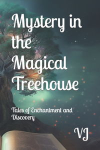 Mystery in the Magical Treehouse