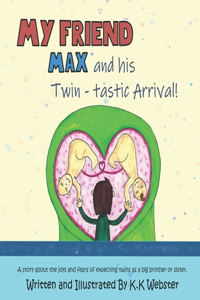 My Friend Max and his Twin-tastic Arrival!