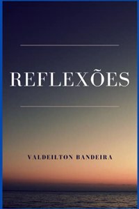 Reflexões de Valdeilton Bandeira