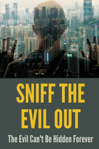 Sniff The Evil Out