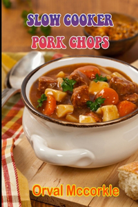 Slow Cooker Pork Chops