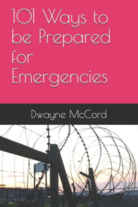 101 Ways to be Prepared for Emergencies