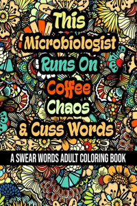 This Microbiologist Runs On Coffee, Chaos and Cuss Words