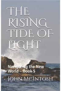 The Rising Tide of Light