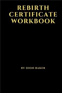ReBirth Certificate Workbook