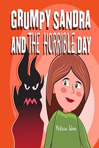 Grumpy Sandra And The Horrible Day