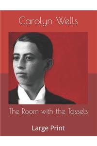 The Room with the Tassels