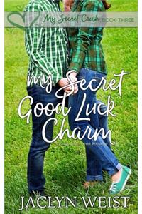 My Secret Good Luck Charm