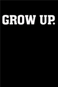 Grow Up