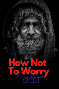 How Not To Worry
